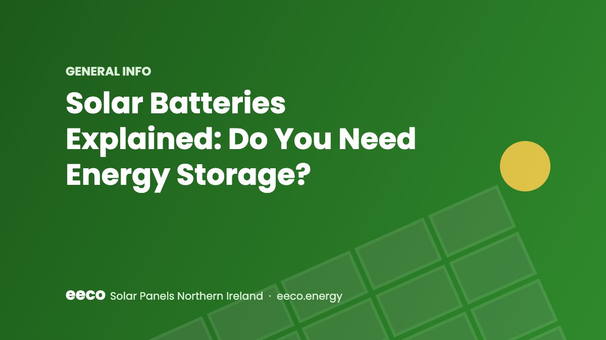 Solar Batteries Explained: Do You Need Energy Storage? - EECO Energy
